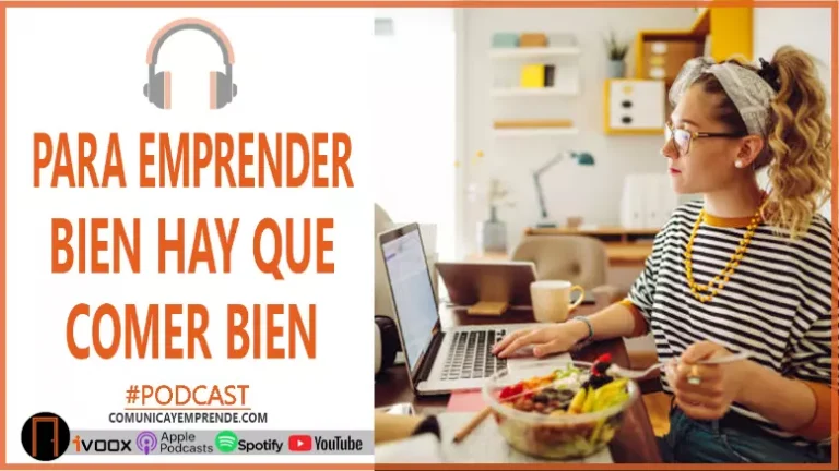 🍎 PARA EMPRENDER BIEN HAY QUE COMER BIEN: 3 CONSEJOS | ♫ PODCAST