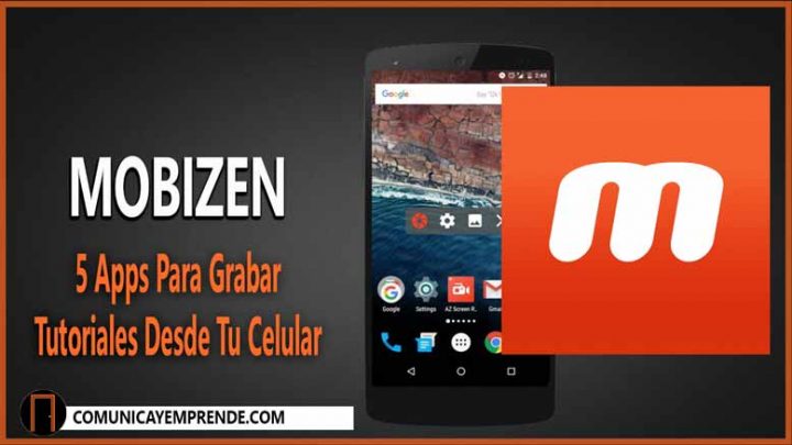 Tutoriales: 5 Apps Para Grabar Tutoriales Desde Tu Celular