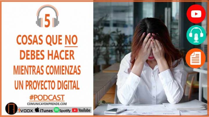 5 Cosas Que No Debes Hacer Mientras Comienzas Un Proyecto Digital | Consejos Para Creadores De Contenido | Ep. 103