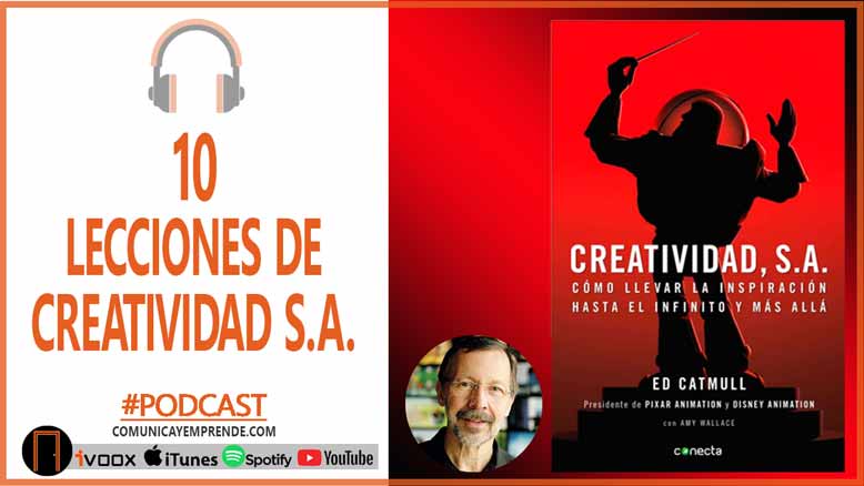 Creatividad S. A. (Libro): 10 Lecciones Que Nos Dejó Ed Catmull | Episodio 97
