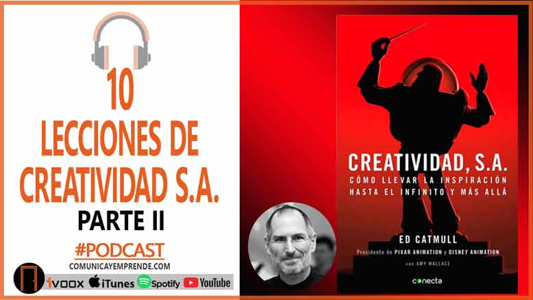 Creatividad S. A. (Libro): 10 Lecciones Que Nos Dejó Ed Catmull | Parte 2 | Episodio 98