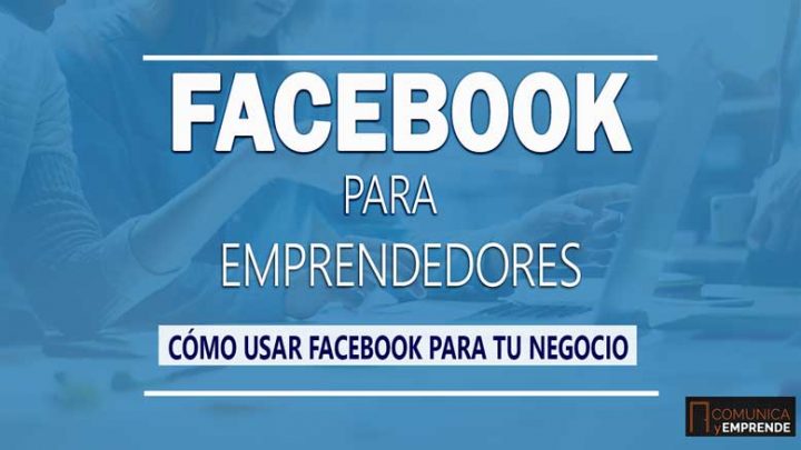 Facebook-Tutorial-Comunica-y-Emprende_IngridCervantes
