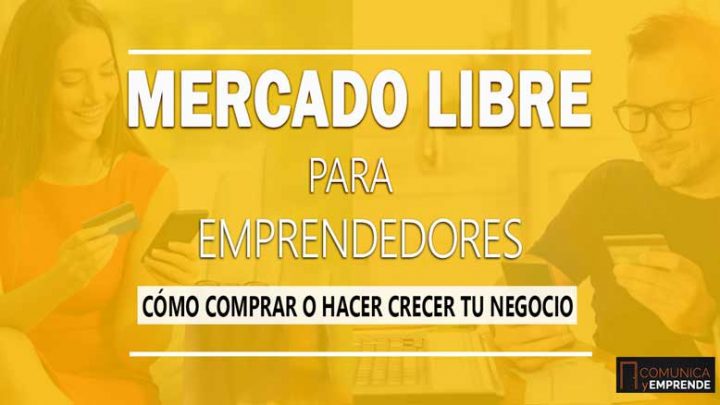Mercado Libre para emprendores Comunica y Emprende Tutoriales
