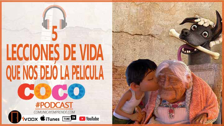 5 lecciones de vida que nos dejó la película Coco de Pixar |Episodio 12