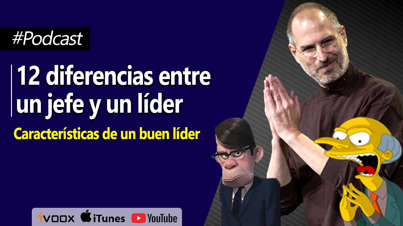 12 diferencias entre un jefe y un líder: Características de un buen líder |Episodio 16