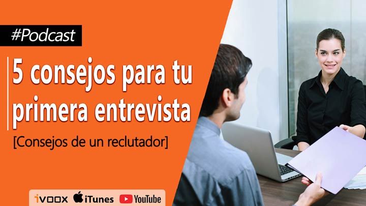 5 consejos para tu primera entrevista: consejos de un reclutador | Episodio 25