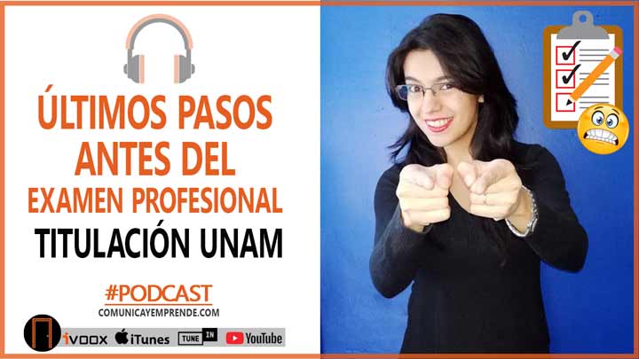 Titulación UNAM: Últimos Pasos Para El Examen Profesional | Episodio 57
