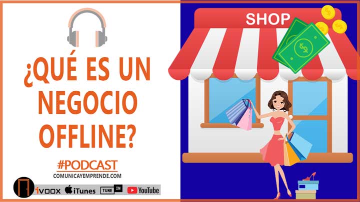 ¿Qué Es Un Negocio Offline o Negocio Tradicional?: Características, Ventajas, Desventajas | Episodio 62