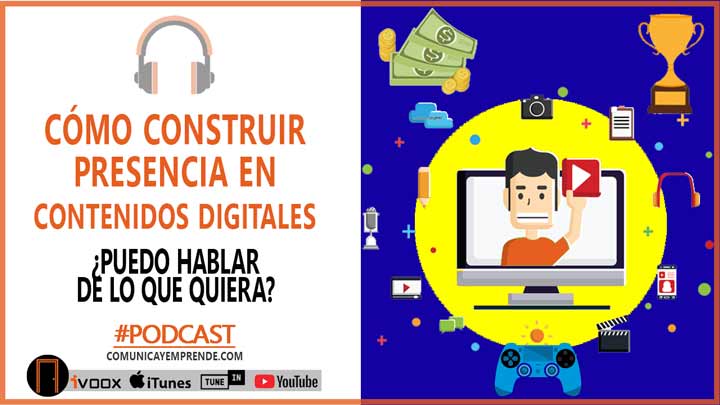 ¿Puedo Hablar De Lo Que Quiera?: Cómo Construir Presencia Y Autoridad En Contenidos Digitales | Episodio 65