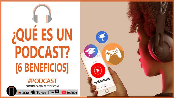 ¿Qué Es Un Podcast? | 6 Beneficios De Escuchar Podcasts | Episodio 84